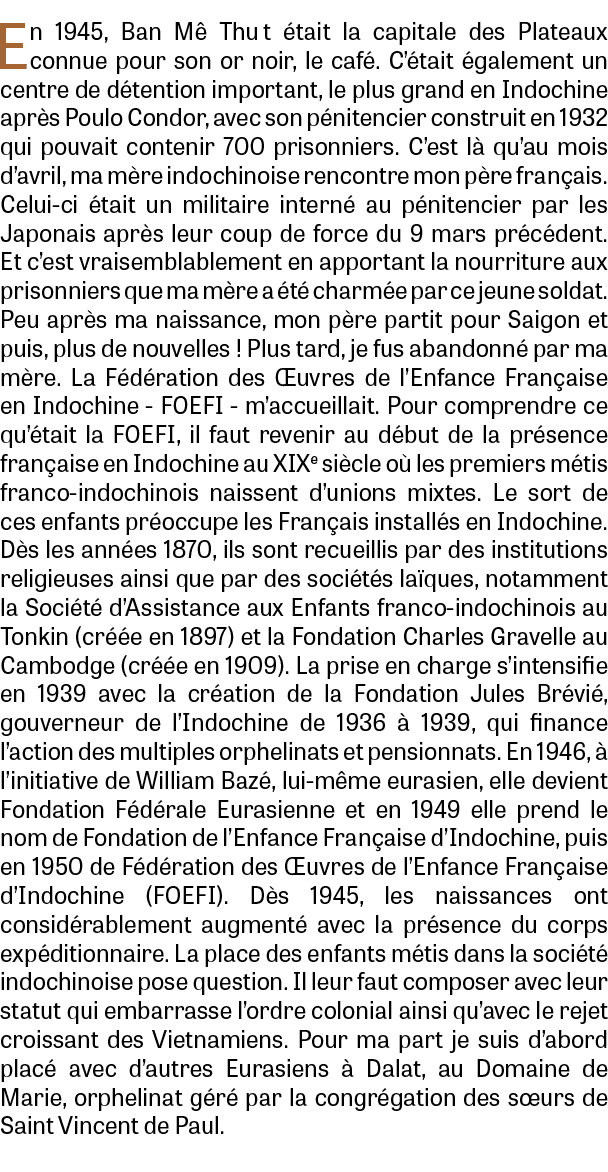 En 1945, Ban M Thu t  tait la capitale des Plateaux connue pour son or noir, le caf . C’ tait  galement un centre de...