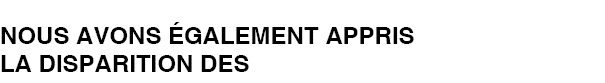 nous avons galement appris lA disparition des 