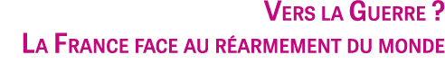 Vers la Guerre ? La France face au r armement du monde
