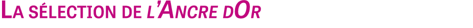 La s lection de l’Ancre dOr
