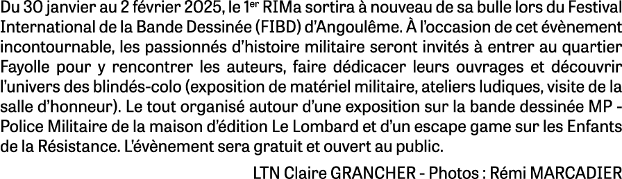 Du 30 janvier au 2 f vrier 2025, le 1er RIMa sortira  nouveau de sa bulle lors du Festival International de la Bande...