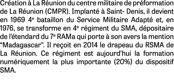 Cr ation  La R union du centre militaire de pr formation de La R union (CMPR). Implant    Saint Denis, il devient en...