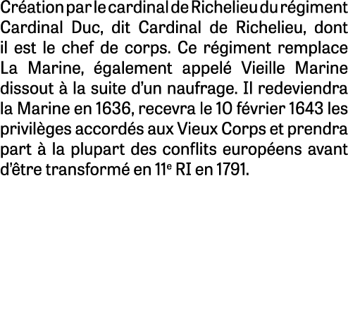 Cr ation par le cardinal de Richelieu du r giment Cardinal Duc, dit Cardinal de Richelieu, dont il est le chef de cor...