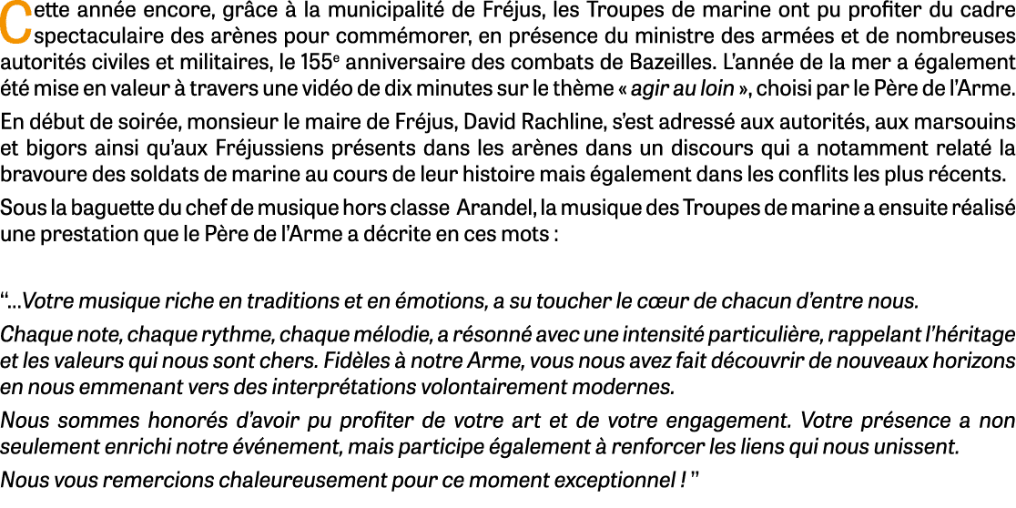 Cette ann e encore, gr ce  la municipalit  de Fr jus, les Troupes de marine ont pu profiter du cadre spectaculaire d...