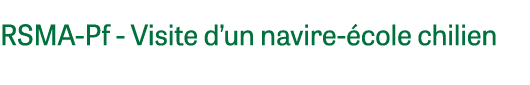 RSMA Pf Visite d’un navire cole chilien 