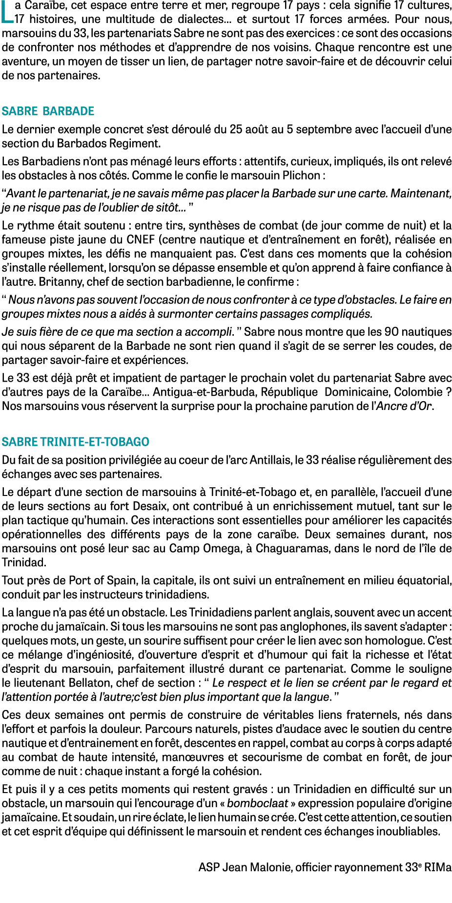 La Cara be, cet espace entre terre et mer, regroupe 17 pays : cela signifie 17 cultures, 17 histoires, une multitude ...