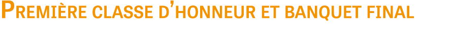 Premi re classe d’honneur et banquet final