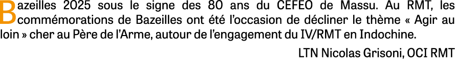 Bazeilles 2025 sous le signe des 80 ans du CEFEO de Massu. Au RMT, les comm morations de Bazeilles ont t  l’occasion...