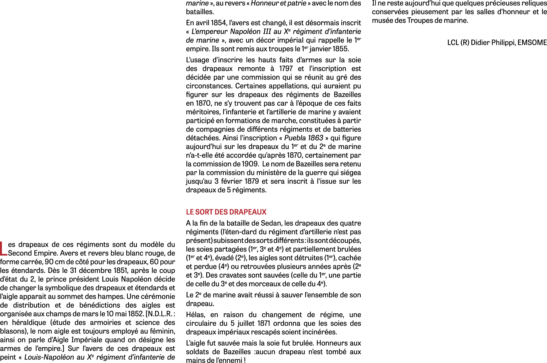 Les drapeaux de ces r giments sont du mod le du Second Empire. Avers et revers bleu blanc rouge, de forme carr e, 90 ...