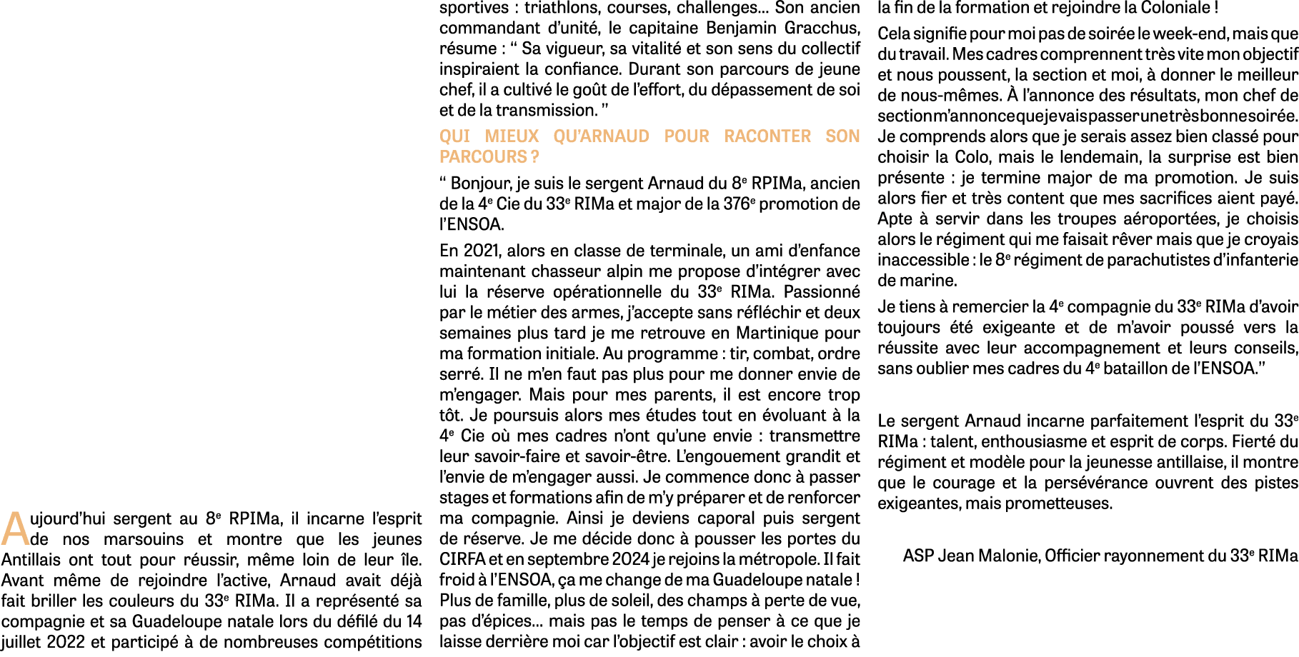 Aujourd’hui sergent au 8e RPIMa, il incarne l’esprit de nos marsouins et montre que les jeunes Antillais ont tout pou...