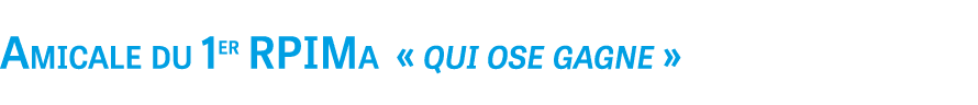 Amicale du 1er rpima « qui ose gagne »