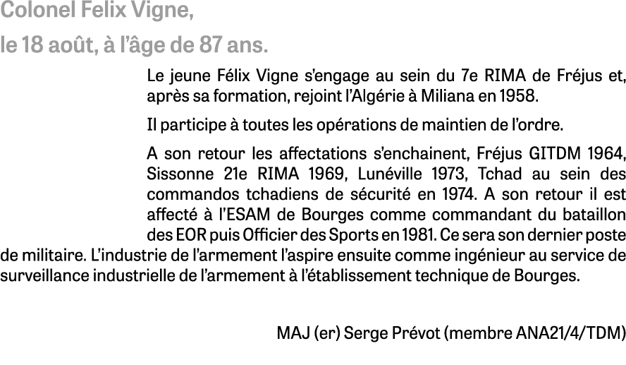 Colonel Felix Vigne, le 18 ao t,  l’ ge de 87 ans. Le jeune F lix Vigne s’engage au sein du 7e RIMA de Fr jus et, ap...