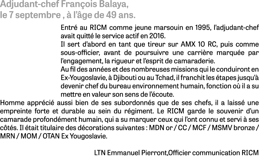 Adjudant chef Fran ois Balaya, le 7 septembre ,  l’ ge de 49 ans. Entr  au RICM comme jeune marsouin en 1995, l’adju...