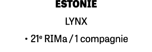 ESTONIE LYNX • 21e RIMa / 1 compagnie
