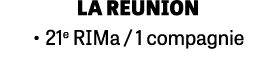 LA REUNION • 21e RIMa / 1 compagnie