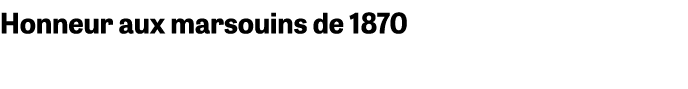 Honneur aux marsouins de 1870