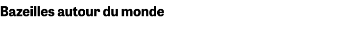 Bazeilles autour du monde 