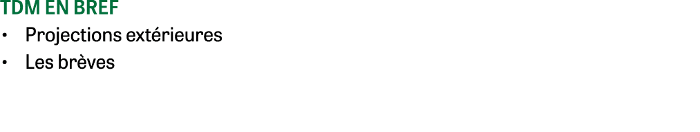Tdm en bref • Projections ext rieures • Les br ves