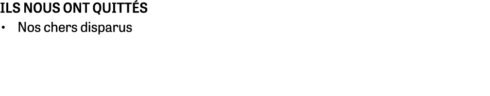 ils nous ont quitt s • Nos chers disparus