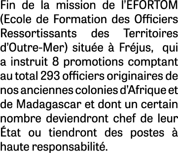 Fin de la mission de l’EFORTOM (Ecole de Formation des Officiers Ressortissants des Territoires d’Outre Mer) situ e ...
