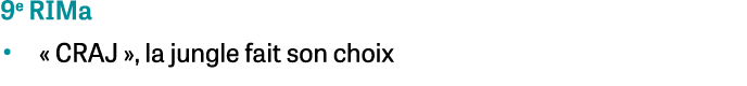 9e RIMa • « CRAJ », la jungle fait son choix