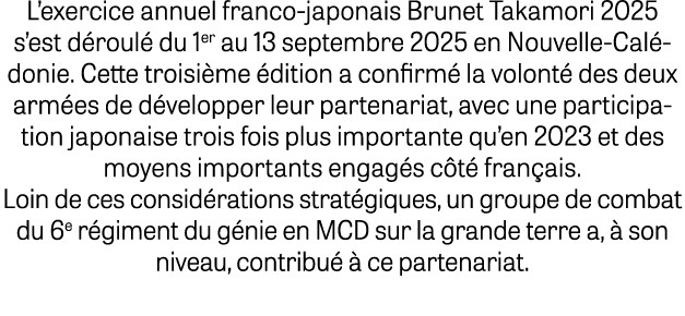 L’exercice annuel franco japonais Brunet Takamori 2025 s’est d roul du 1er au 13 septembre 2025 en Nouvelle Cal doni...