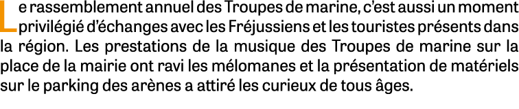 Le rassemblement annuel des Troupes de marine, c’est aussi un moment privil gi d’ changes avec les Fr jussiens et le...