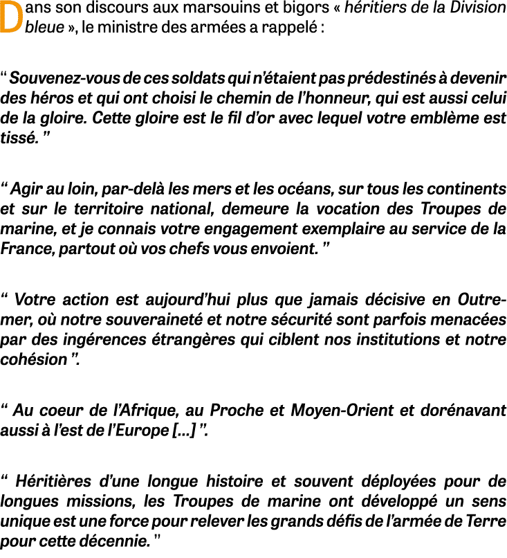 Dans son discours aux marsouins et bigors « h ritiers de la Division bleue », le ministre des arm es a rappel : ‘‘ S...