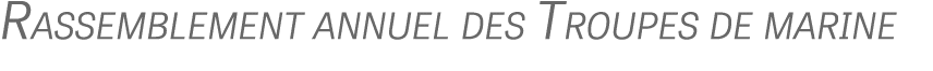 Rassemblement annuel des Troupes de marine