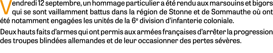 Vendredi 12 septembre, un hommage particulier a t  rendu aux marsouins et bigors qui se sont vaillamment battus dans...