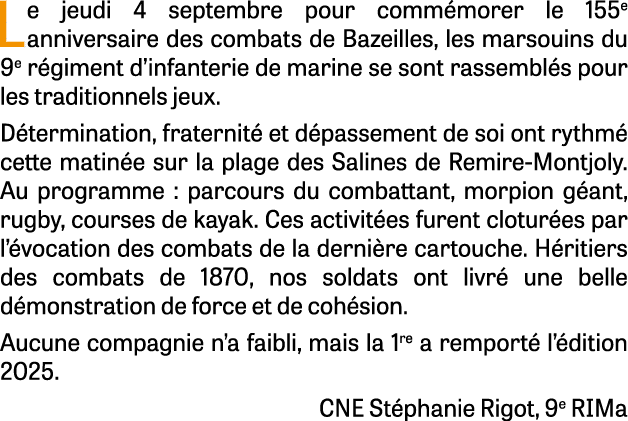 Le jeudi 4 septembre pour comm morer le 155e anniversaire des combats de Bazeilles, les marsouins du 9e r giment d’in...