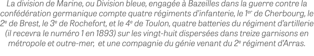 La division de Marine, ou Division bleue, engag e  Bazeilles dans la guerre contre la conf d ration germanique compt...