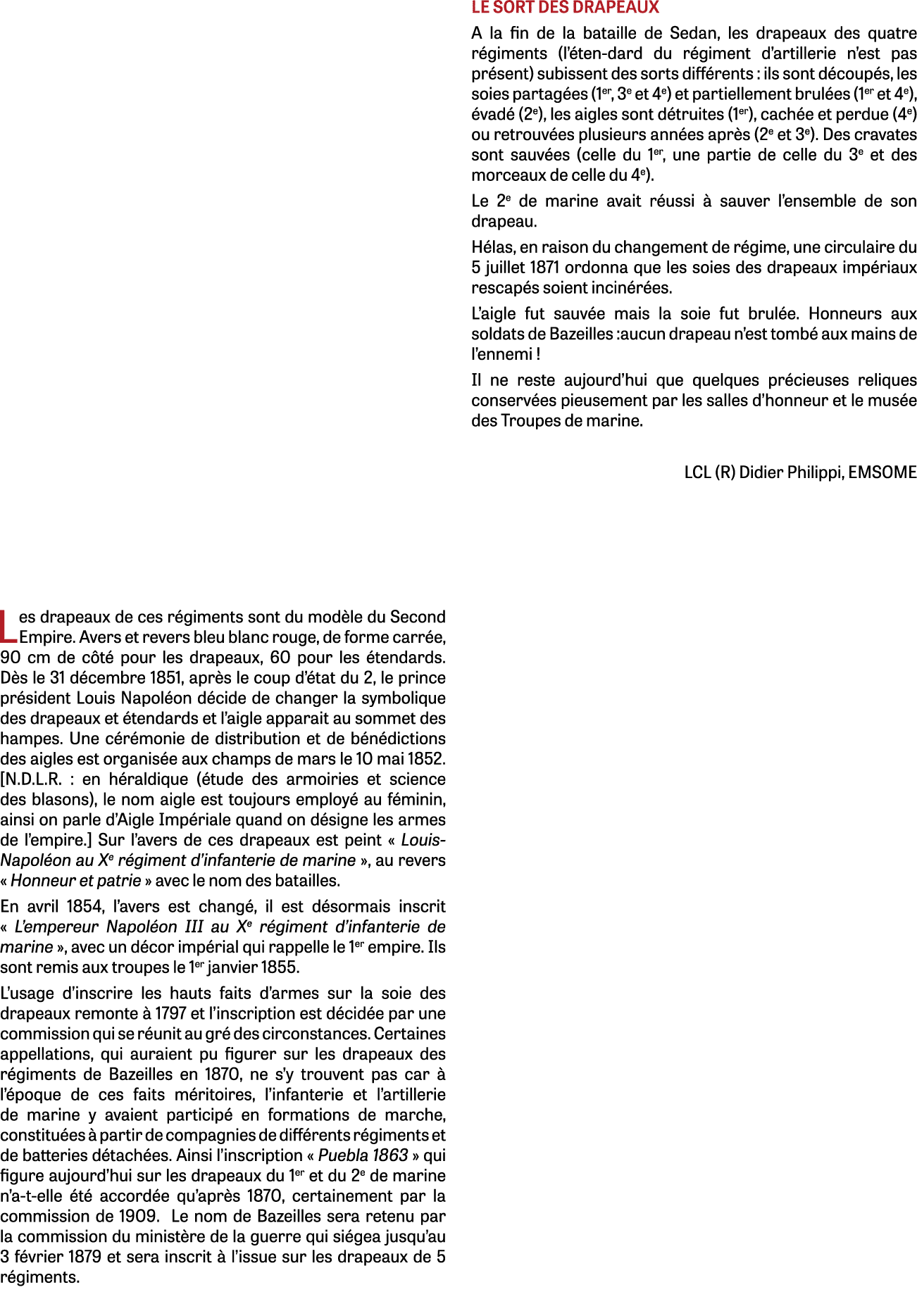Les drapeaux de ces r giments sont du mod le du Second Empire. Avers et revers bleu blanc rouge, de forme carr e, 90 ...