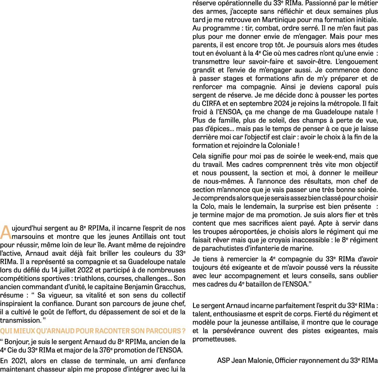 Aujourd’hui sergent au 8e RPIMa, il incarne l’esprit de nos marsouins et montre que les jeunes Antillais ont tout pou...