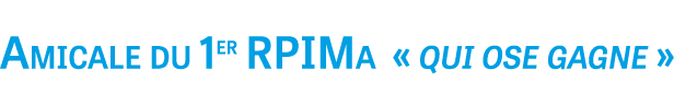 Amicale du 1er rpima « qui ose gagne »