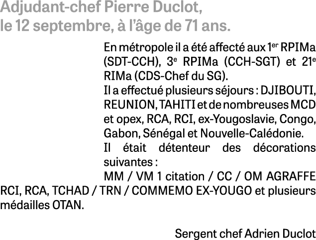 Adjudant chef Pierre Duclot, le 12 septembre,  l’ ge de 71 ans. En m tropole il a  t  affect  aux 1er RPIMa (SDT CCH...