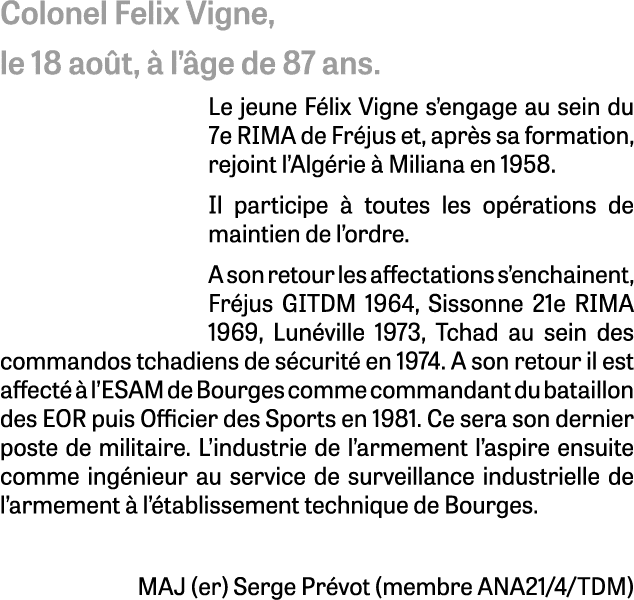 Colonel Felix Vigne, le 18 ao t,  l’ ge de 87 ans. Le jeune F lix Vigne s’engage au sein du 7e RIMA de Fr jus et, ap...