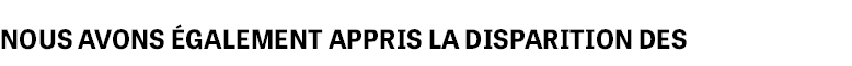nous avons galement appris lA disparition des 