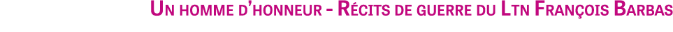 Un homme d’honneur R cits de guerre du Ltn Fran ois Barbas