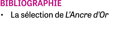 bibliographie • La s lection de L’Ancre d’Or