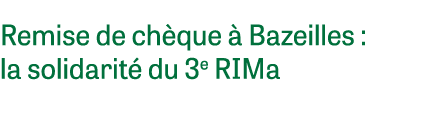 Remise de ch que  Bazeilles : la solidarit  du 3e RIMa