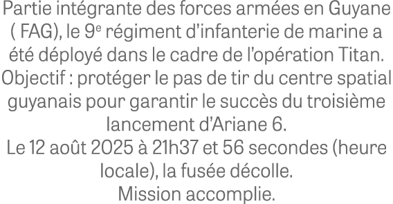 Partie int grante des forces arm es en Guyane ( FAG), le 9e r giment d’infanterie de marine a t  d ploy  dans le cad...