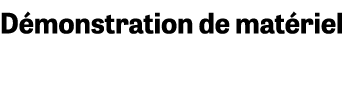 D monstration de mat riel 
