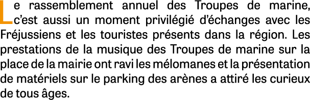 Le rassemblement annuel des Troupes de marine, c’est aussi un moment privil gi d’ changes avec les Fr jussiens et le...