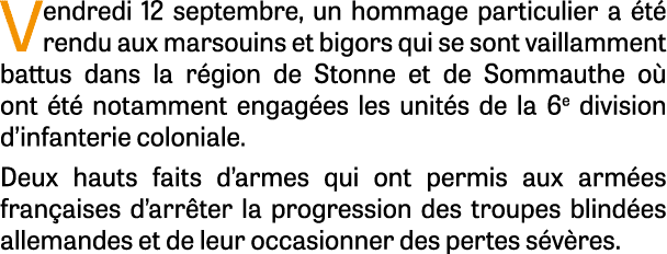 Vendredi 12 septembre, un hommage particulier a t  rendu aux marsouins et bigors qui se sont vaillamment battus dans...