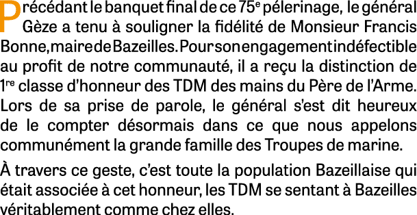 Pr c dant le banquet final de ce 75e p lerinage, le g n ral G ze a tenu  souligner la fid lit  de Monsieur Francis B...