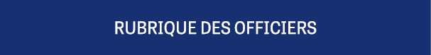 RUBRIQUE DES OFFICIERS