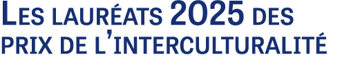 Les laur ats 2025 des prix de l’interculturalit 