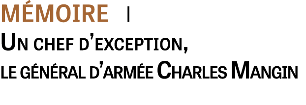 m moire i Un chef d’exception, le g n ral d’arm e Charles Mangin