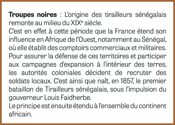 Troupes noires : L’origine des tirailleurs s n galais remonte au milieu du XIXe si cle. C’est en effet  cette p riod...